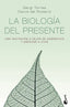 LA BIOLOGIA DEL PRESENTE - 9788418118890