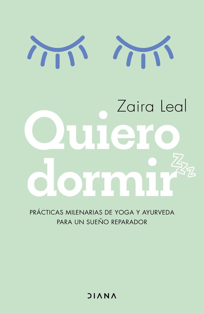QUIERO DORMIR | ZAIRA LEAL | EDITORIAL DIANA | 9788418118913