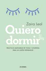 QUIERO DORMIR | ZAIRA LEAL | EDITORIAL DIANA | 9788418118913