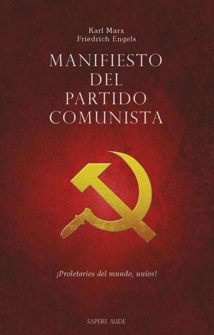 MANIFIESTO DEL PARTIDO COMUNISTA | FRIEDRICH ENGELS/KARL MARX | EDITORIAL SAPERE AUDE | 9788418168444