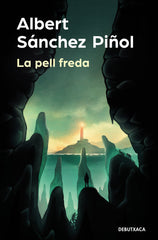 LA PELL FREDA | Albert Sanchez Piñol | 9788418196980 (Debutxaca)