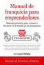 MANUAL DE FRANQUICIA PARA EMPRENDEDORES - 9788418205033