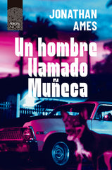 UN HOMBRE LLAMADO MUÑECA - 9788418216244
