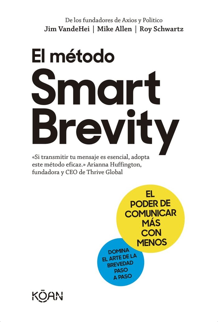 METODO SMART BREVITY,EL | ALLEN,MIKE/SCHWARTZ,ROY | KOAN LIBROS | 9788418223938