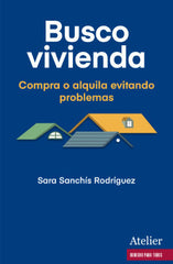 BUSCO VIVIENDA COMPRA O ALQUILA EVITANDO PROBLEMAS - 9788418244858
