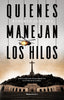 QUIENES MANEJAN LOS HILOS - 9788418249464
