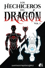 LOS HECHICEROS DEL DRAGON | Matias Lopez, Santiago | 9788418250408 (Editorial adarve)