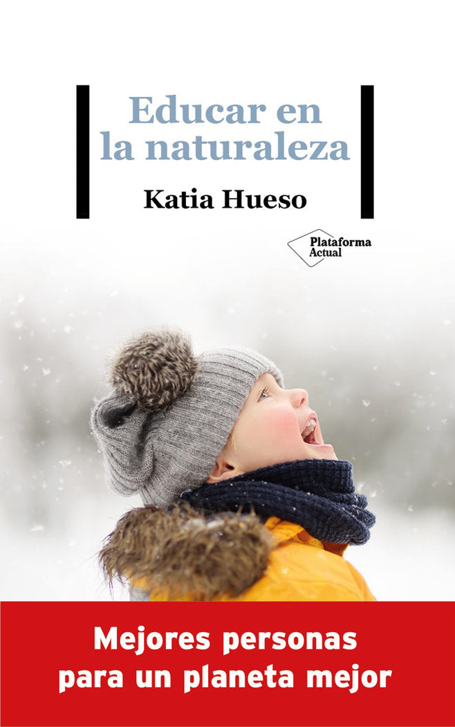 EDUCAR EN LA NATURALEZA | HUESO, KATIA | PLATAFORMA EDITORIAL | 9788418285936 Imagen principal del producto