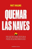 QUEMAR LAS NAVES | HIGGINS, MATT | EMPRESA ACTIVA | 9788418308000