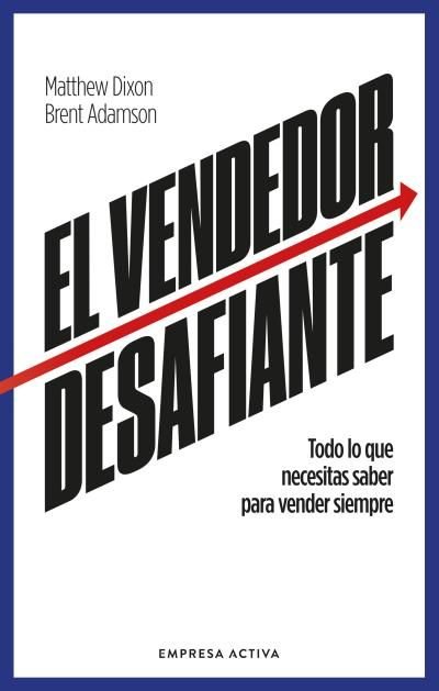 EL VENDEDOR DESAFIANTE | DIXON, MATTHEW/ADAMSON, BRENT | EMPRESA ACTIVA | 9788418308086 Imagen principal del producto