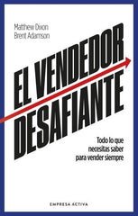 EL VENDEDOR DESAFIANTE | DIXON, MATTHEW/ADAMSON, BRENT | EMPRESA ACTIVA | 9788418308086