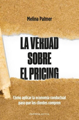 LA VERDAD SOBRE EL PRICING - 9788418308116