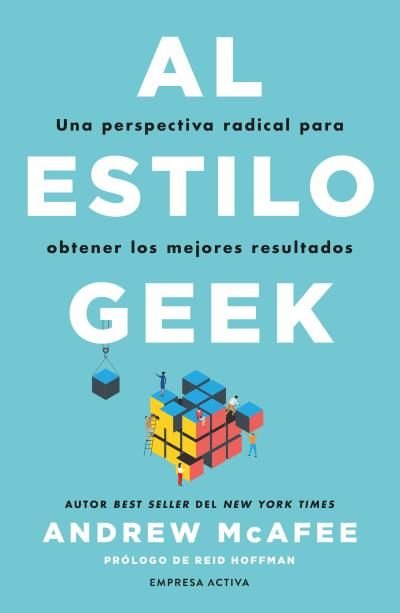 AL ESTILO GEEK | MCAFEE, ANDREW | EMPRESA ACTIVA | 9788418308130
