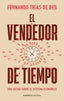 EL VENDEDOR DE TIEMPO | TRIAS DE BES, FERNANDO | EMPRESA ACTIVA | 9788418308147