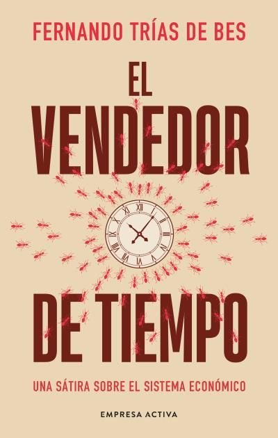 EL VENDEDOR DE TIEMPO | TRIAS DE BES, FERNANDO | EMPRESA ACTIVA | 9788418308147
