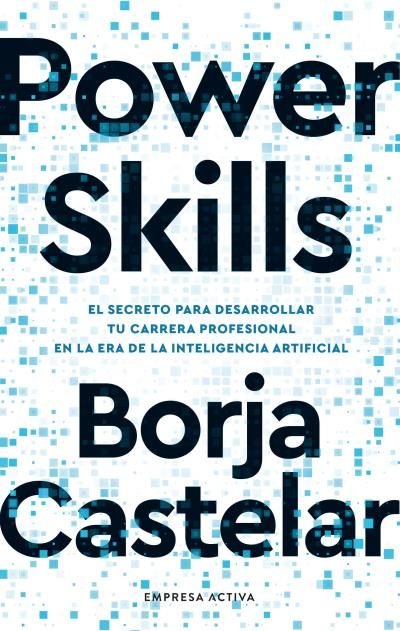 POWER SKILLS | CASTELAR, BORJA | EMPRESA ACTIVA | 9788418308215 Imagen principal del producto