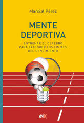 MENTE DEPORTIVA | PEREZ,MARCIAL | DEL NUEVO EXTREMO BATISCAFO | 9788418354557