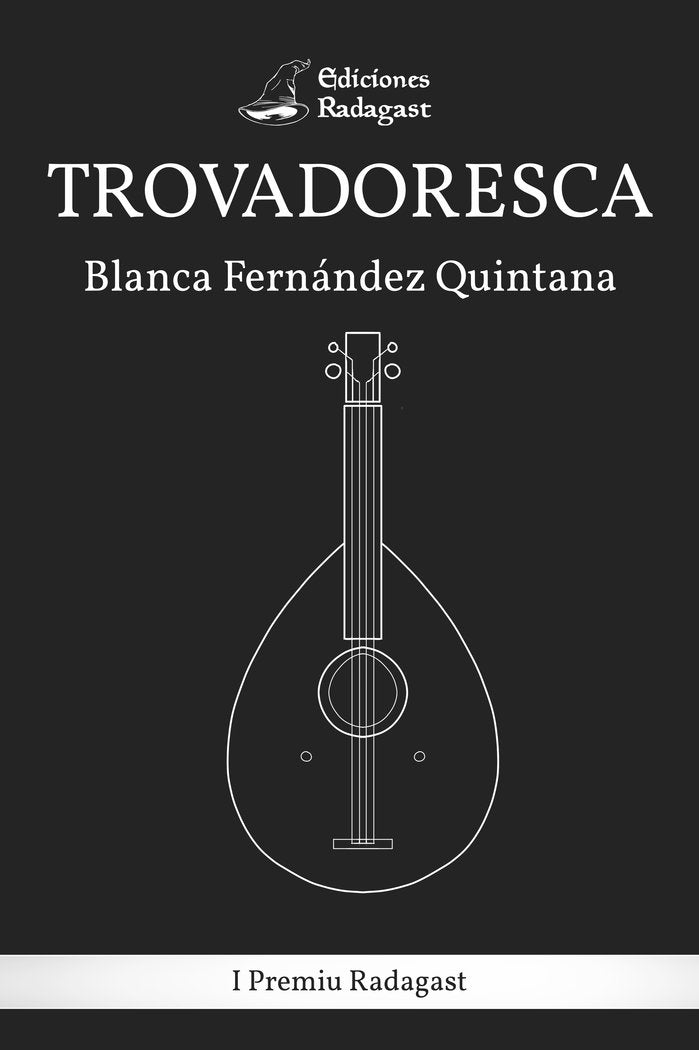 TROVADORESCA | Fernandez Quintana,blanca | 9788418365201 (Radagast media)