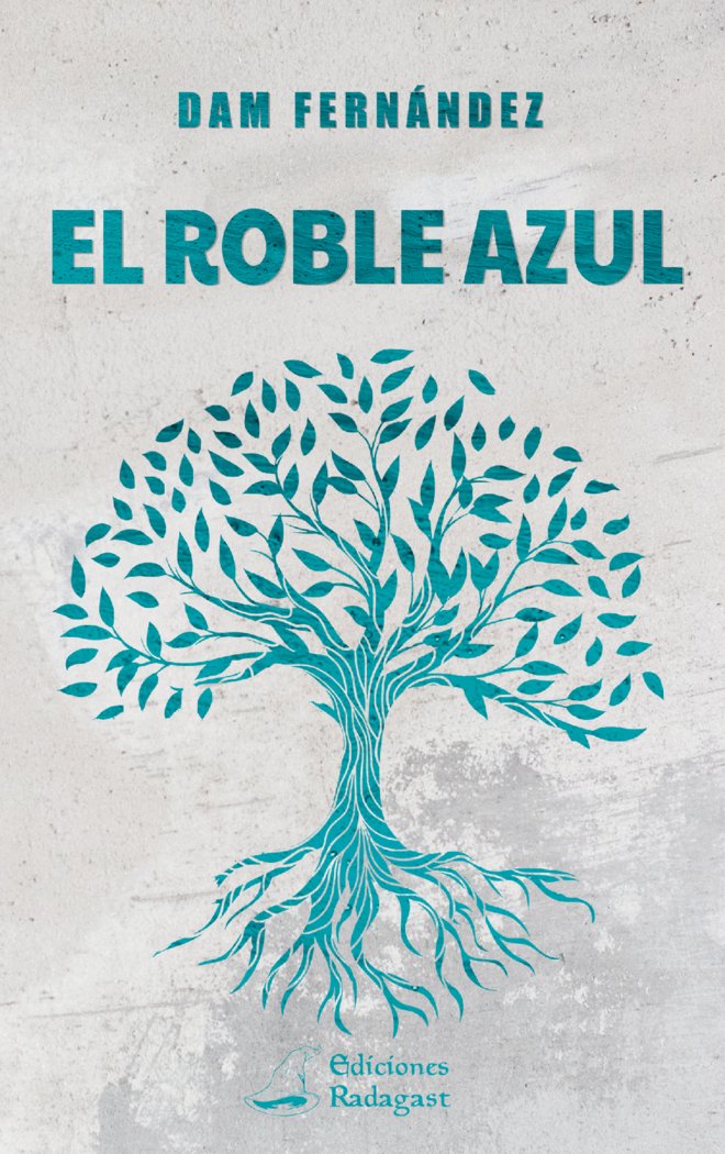 EL ROBLE AZUL | Fernandez,dam | 9788418365270 (Radagast media)