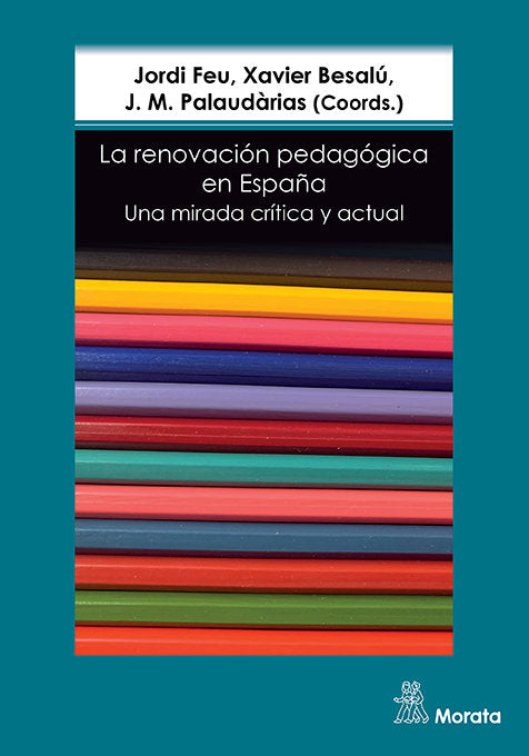 LA RENOVACION PEDAGOGICA EN ESPAÑA UNA MI | FEU, JORDI/BESALU, XAVIER/PALAUD·RIAS, J | MORATA | 9788418381300 Imagen principal del producto