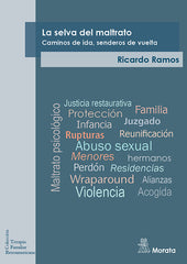 LA SELVA DEL MALTRATO CAMINOS DE IDA SENDEROS DE VUELTA | RAMOS, RICARDO | MORATA | 9788418381652