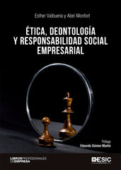 ETICA DEONTOLOGIA Y RESPONSABILIDAD SOCIAL | VALBUENA GARCIA, ESTHER/MONFORT DE BEDOY | ESIC EDITORIAL | 9788418415081