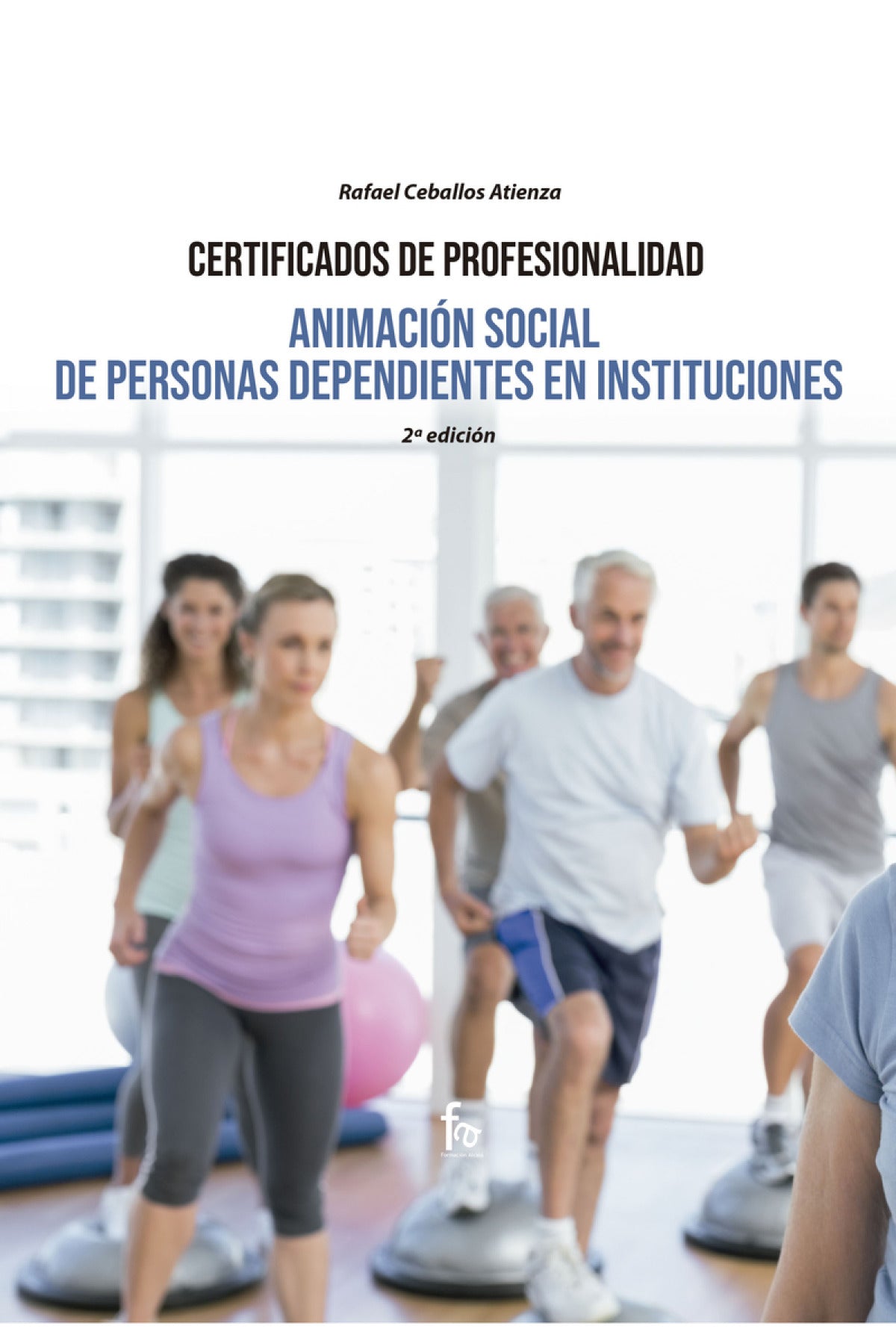 Animación Social de Personas Dependientes en Instituciones-2 Ed