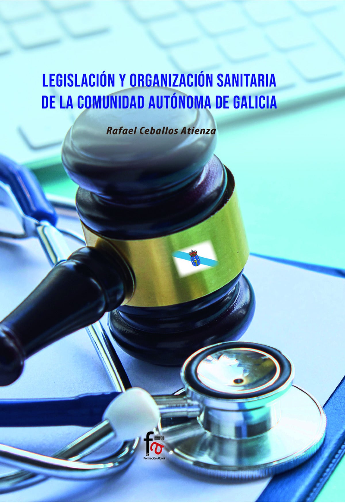 Legislación y Organización Sanitaria de la Comunidad Autonoma de Galicia