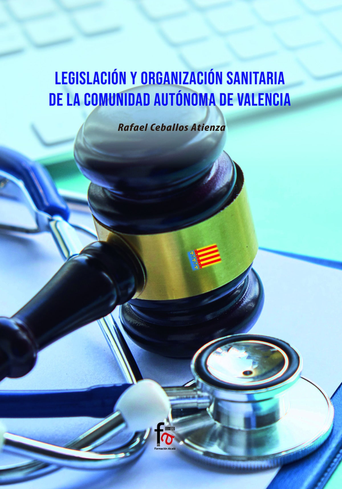 Legislación y Organización Sanitaria de la Comunidad Autonoma de Valencia