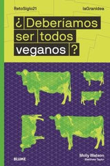 LAGRANIDEA. ¿DEBERÍAMOS SER TODOS VEGANOS? I Watson, Molly I BLUME (Naturart) I 9788418459016