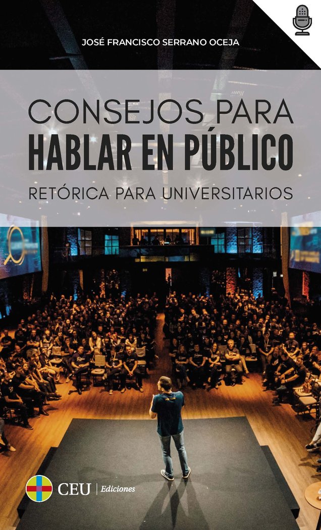 CONSEJOS PARA HABLAR EN PUBLICO | SERRANO OCEJA, JOSE FRANCISCO | CEU EDICIONES | 9788418463327