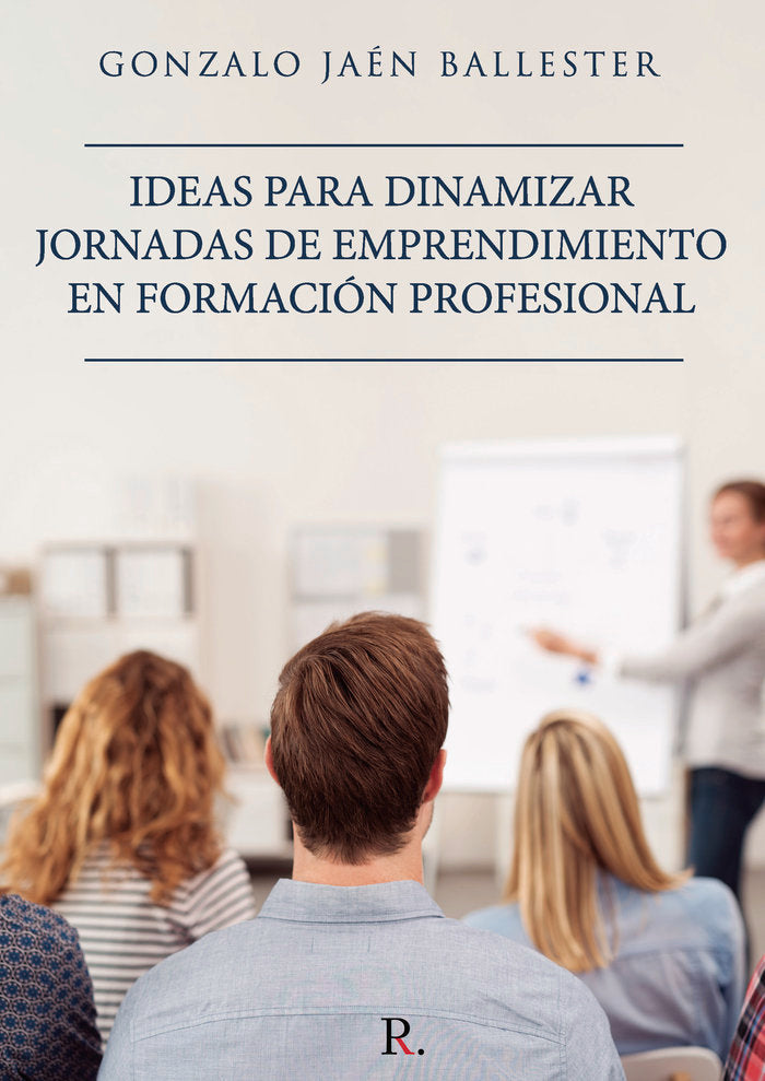 IDEAS PARA DINAMIZAR JORNADAS DE EMPRENDIMIENTO EN FORMACIO - 9788418503146
