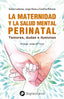 LA MATERNIDAD Y LA SALUD MENTAL PERINATAL - 9788418556487