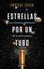 ESTRELLAS POR UN TUBO UNA HISTORIA DIFERENTE DE LA ASTRONOM - 9788418557927