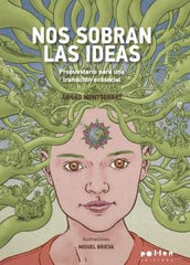 NOS SOBRAN LAS IDEAS | MONTSERRAT VILASECA, ARNAU | EDICIONES POL-LEN POL LEN | 9788418580185