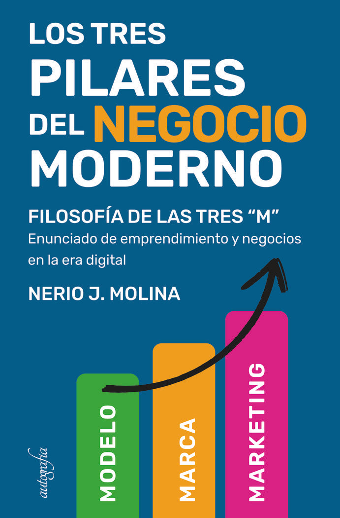 LOS TRES PILARES DEL NEGOCIO MODERNO - 9788418587665