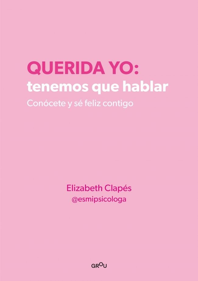 QUERIDA YO TENEMOS QUE HABLAR | ELIZABETH CLAPES @ESMIPSICOLOGA | MONTENA | 9788418594687