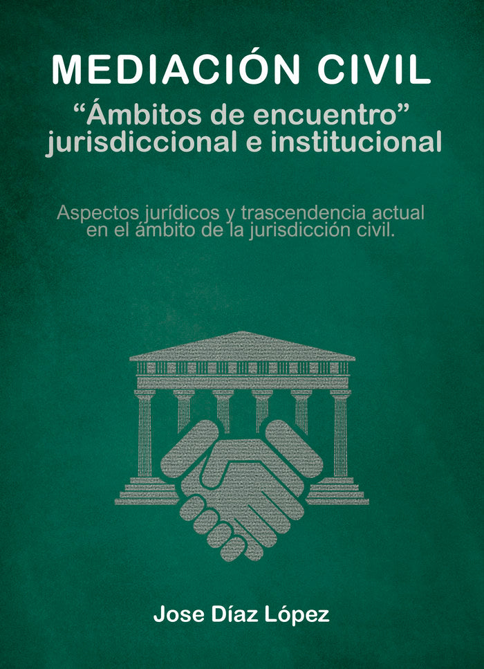 MEDIACION CIVIL AMBITOS DE ENCUENTRO JURISDICCIONAL E IN - 9788418600234 Imagen principal del producto