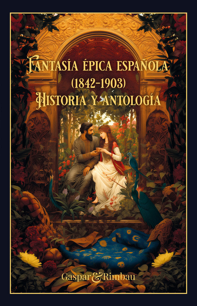 FANTASIA EPICA ESPAÑOLA 1842 1903 HISTORIA Y ANTOLOGIA | De Castro,federico/de La Iglesia Gonzale | 9788418613524 (Gaspar & rimbau) Imagen principal del producto