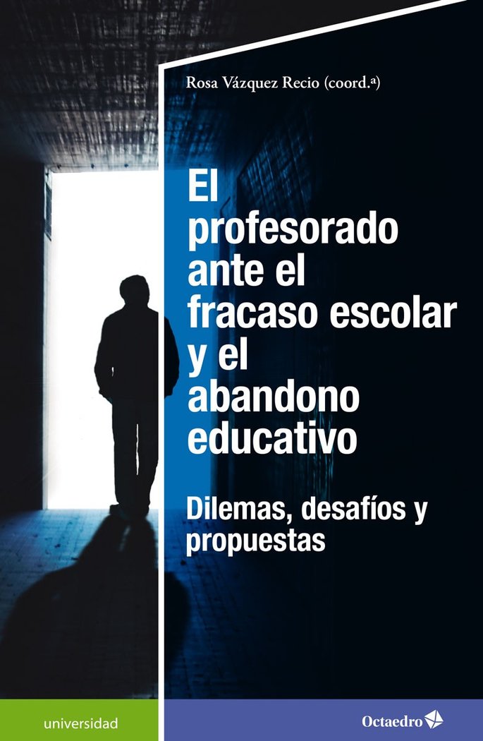 EL PROFESORADO ANTE EL FRACASO ESCOLAR Y EL ABANDONO EDUCATI | VAZQUEZ RECIO, ROSA | OCTAEDRO | 9788418615948 Imagen principal del producto