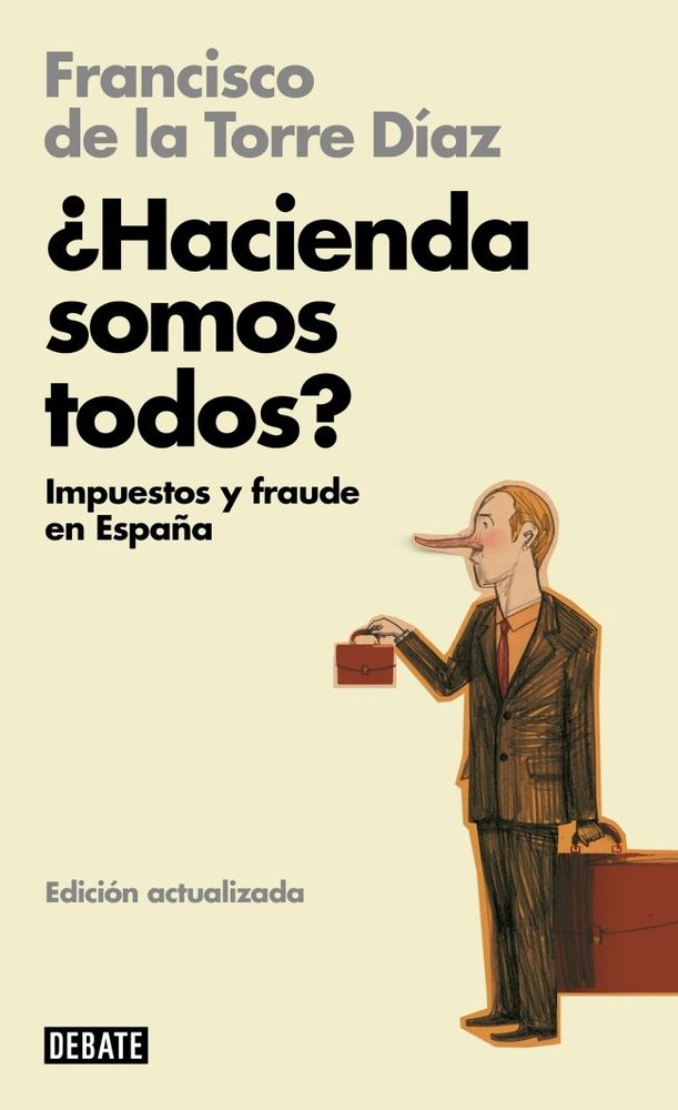 HACIENDA SOMOS TODOS | DE LA TORRE,FRANCISCO | DEBATE | 9788418619724 Imagen principal del producto