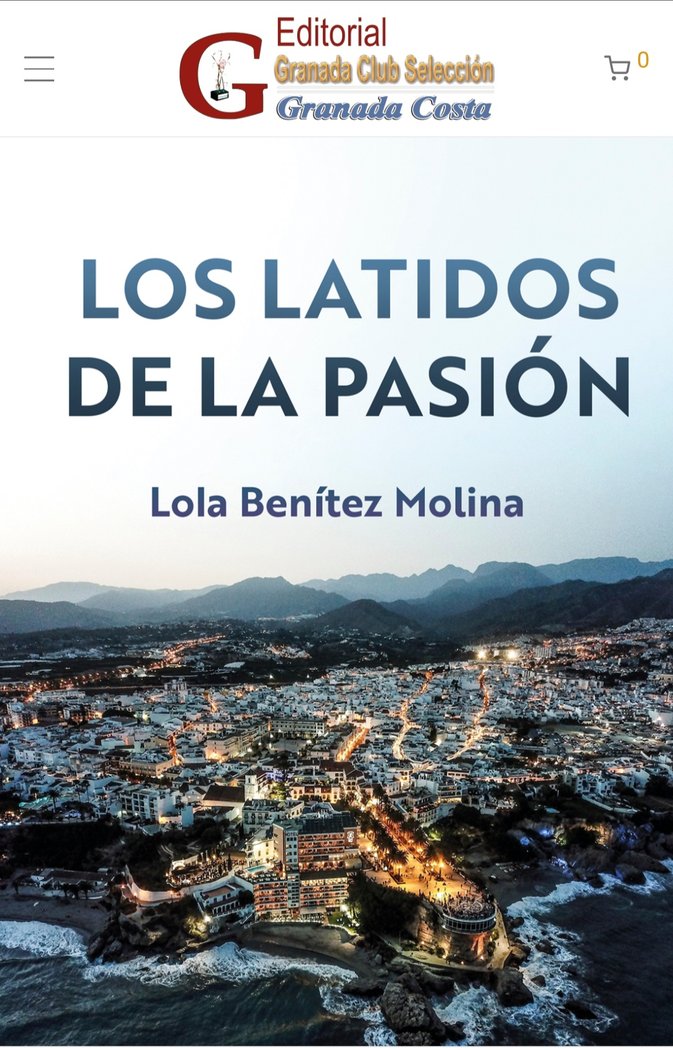 LOS LATIDOS DE LA PASIÓN I BENÍTEZ MOLINA, María DOLORES I Editorial Granada Club Selección I 9788418622762