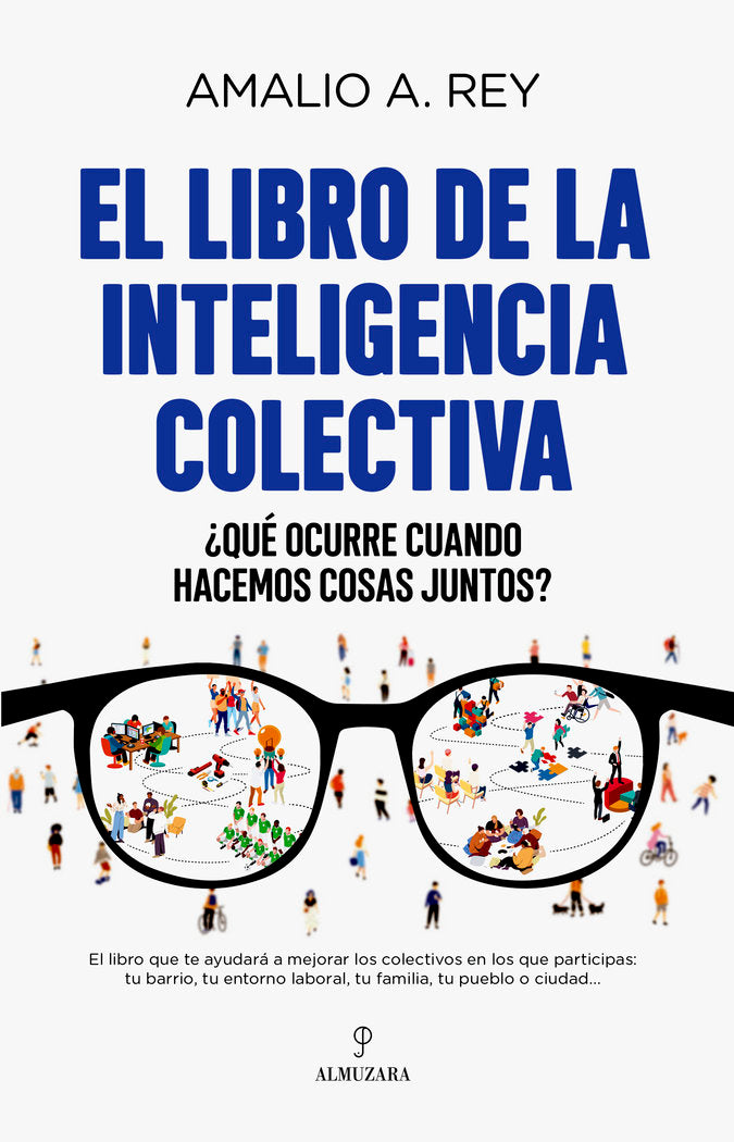 LIBRO DE LA INTELIGENCIA COLECTIVA,EL | REY,AMALIO A | ALMUZARA | 9788418648618 Imagen principal del producto