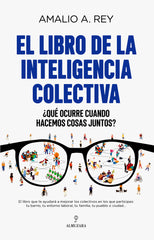 LIBRO DE LA INTELIGENCIA COLECTIVA,EL | REY,AMALIO A | ALMUZARA | 9788418648618