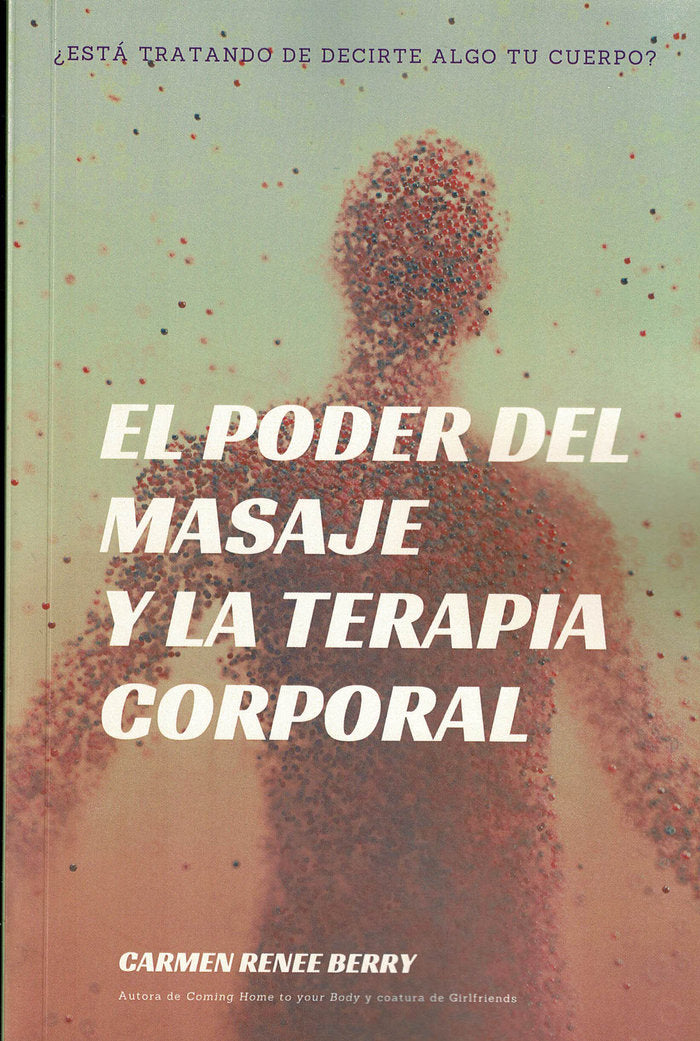 EL PODER DEL MASAJE Y LA TERAPIA CORPORAL - 9788418672545 Imagen principal del producto