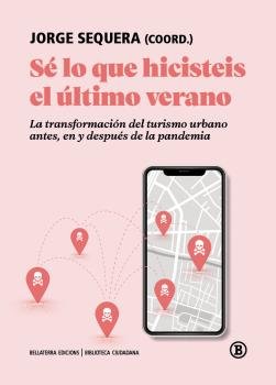 SE LO QUE HICISTEIS EL ULTIMO VERANO | JORGE SEQUERA | EDICIONS BELLATERRA | 9788418684630 Imagen principal del producto