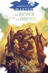 LOS REYES DE LA ARENA | Martin,george R R | 9788418701160 (Gigamesh)