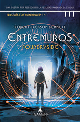 ENTRE MUROS FOUNDRYSIDE | Jackson Bennett, Robert | 9788418711619 (Gamon trini vergara)