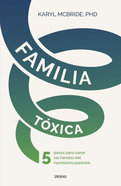 FAMILIA TOXICA | MCBRIDE, KARYL | URANO | 9788418714467