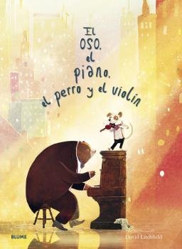 OSO, EL PIANO, EL PERRO Y EL VIOLÍN I Litchfield, David I BLUME (Naturart) I 9788418725005